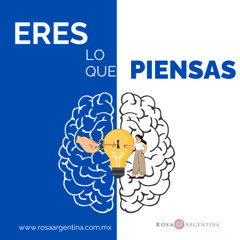 ERES LO QUE PIENSAS