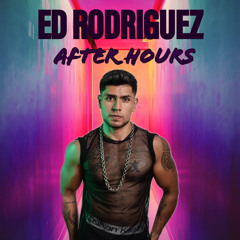 Ed Rodriguez - After Hours