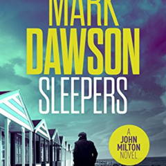 GET EBOOK 📗 Sleepers (John Milton Series Book 13) by  Mark Dawson [KINDLE PDF EBOOK