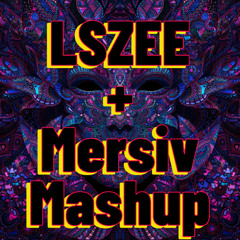 LSZEE+MERSIV Mashup **FREE DL**