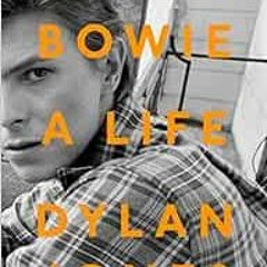 [View] [EBOOK EPUB KINDLE PDF] David Bowie: A Life by Dylan Jones 📒