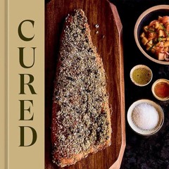 ✔Read⚡️ Cured: Cooking with Ferments, Pickles, Preserves & More