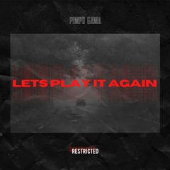 Lets Play It Again (Restricted Edit)