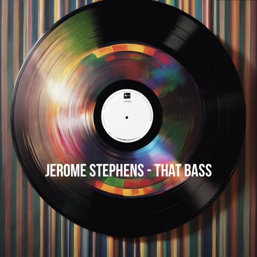 Jerome Stephens- That bass