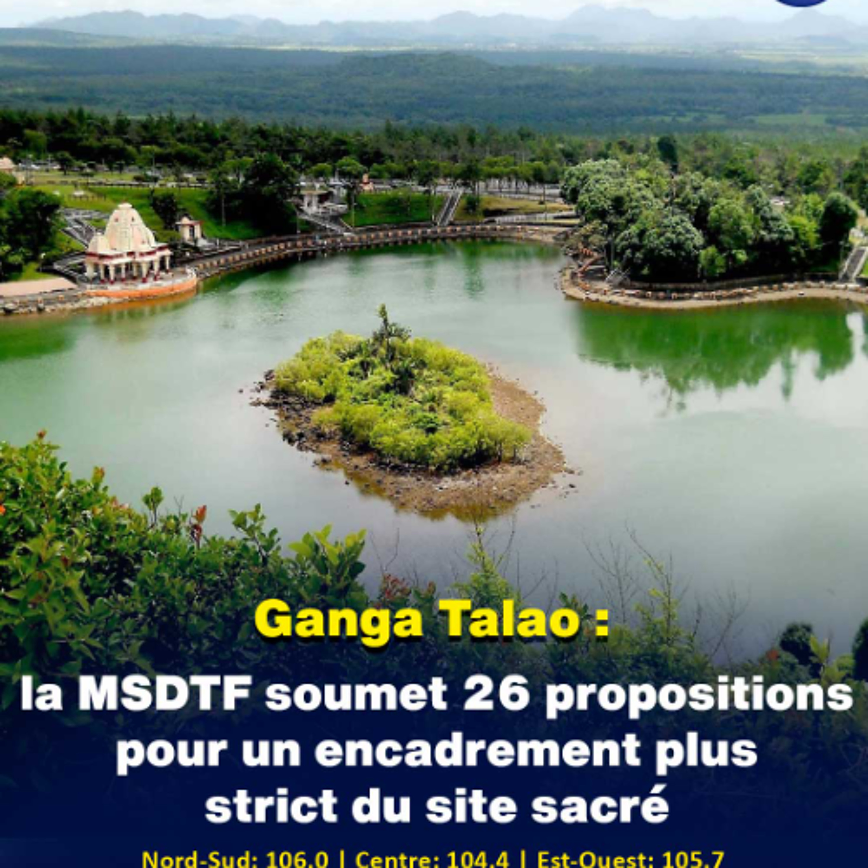 Ganga Talao : la MSDTF soumet 26 propositions pour un encadrement plus strict du site sacré