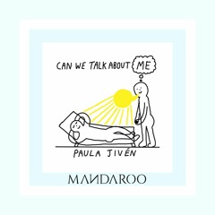 Paula Jivén - Can We Talk About Me (Mandaroo Remix)