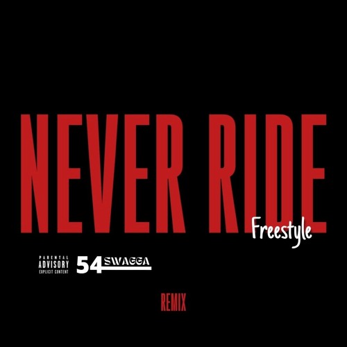 Never Ride Freestyle