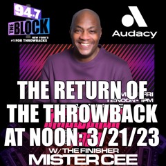 MISTER CEE THE RETURN OF THE THROWBACK AT NOON 94.7 THE BLOCK NYC 3/21/23