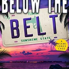 ( DMD ) Below The Belt (Miami Jones Florida Mystery Book 16) by  A.J. Stewart ( TVK )