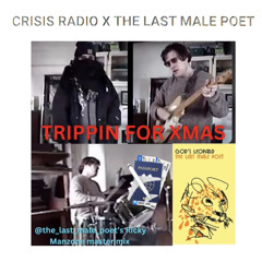 CRISIS RADIO X THE LAST MALE POET