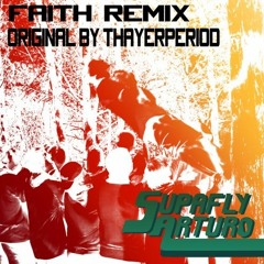 FAITH remix(orig. by thayerperiod)