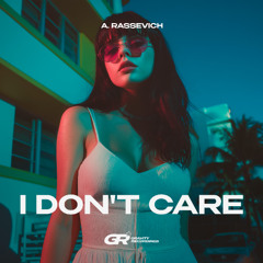 A. Rassevich - I Don`t Care (Extended Mix)