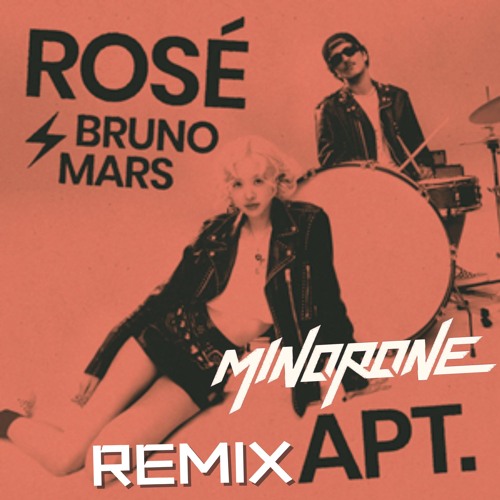ROSE & Bruno Mars-APT(MINOR ONE REMIX)