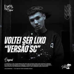 VOLTEI SER LIXO (DJ LZ ORIGINAL & DJ MONTEIRO)