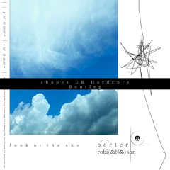 Porter Robinson - Look at the Sky （shapes UKHC Bootleg）【FREE DL】