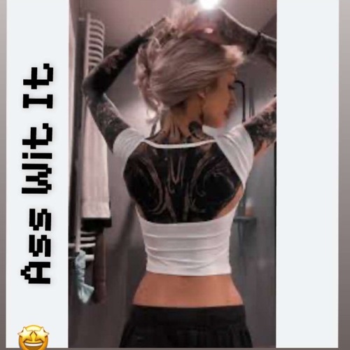 Ass Wit It (ProdCetus)