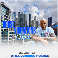 03.29.2025 HouseVibrations