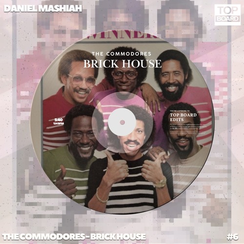 Commodores - Brick House (Daniel Mashiah TopBoard Edit)