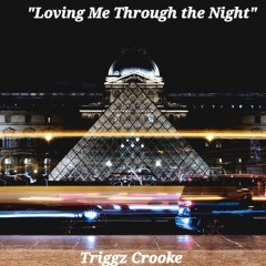 Loving me through the night .