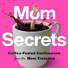 [READ] PDF EBOOK EPUB KINDLE Cat and Nat's Mom Secrets: Coffee-Fueled Confessions from the Mom Trenc