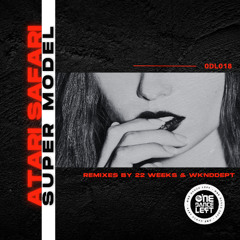 Atari Safari - Super Model (22 Weeks Remix)