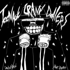 Teenage Crank Dealers (ft.damienfarron)(prod.teen pregnancy)