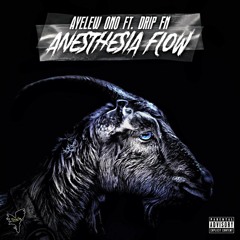 Anesthesia flow ft. Drip FN