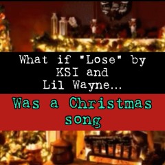 "Lose" KSI, Lil wayne christmas remix