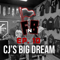 FNB Ep. 10 Ft. 'CJ's Big Dream" Ft. Former NBA Player CJ Watson