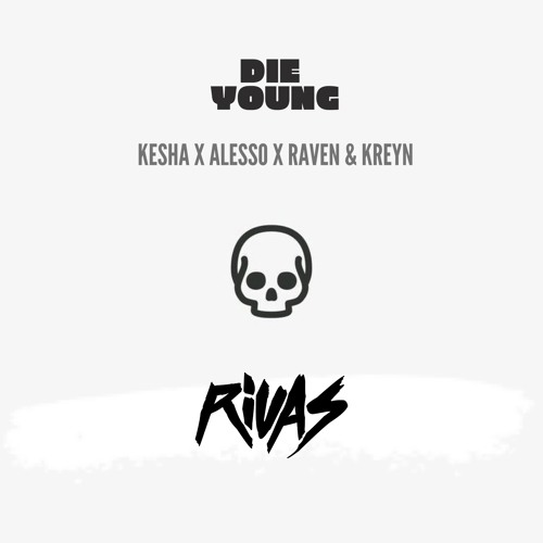 Kesha x Alesso x Raven & Kreyn - Die Young vs Calling (Rivas 2020 Bootleg)