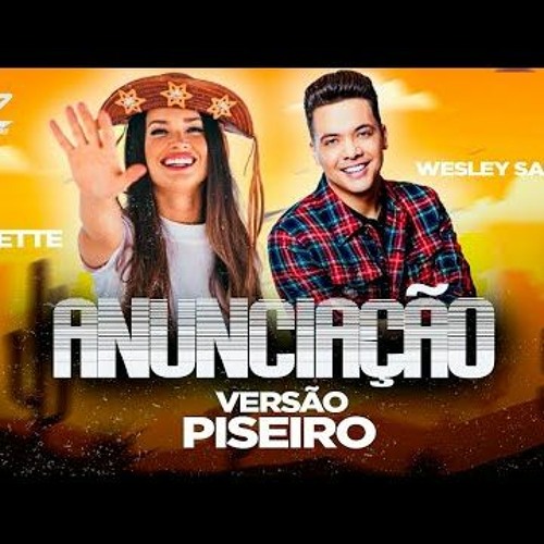 Juliette e Wesley Safadão - Anunciação - VERSÃO PISEIRO x FORRÓ