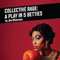 View EPUB 📮 Collective Rage: A Play in Five Betties (Oberon Modern Plays) by Jen Sil