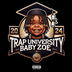 Project Baby Zoe - Trap University