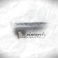 sincerely w/ whyhaze & Nosgov (Pawl4k + acu)