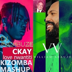 CKay - Love Nwantiti (ah ah ah) x William Araujo - Volta (DJ michbuze Kizomba Mashup Remix 2023)