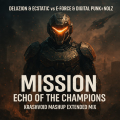 Mission Echo of the Champions (Krashvoid Mashup Extended Mix)