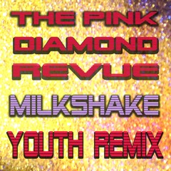 MILKSHAKE - YOUTH REMIX