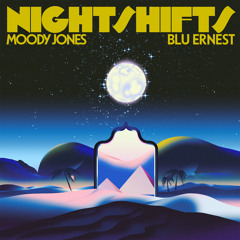 Moody Jones (feat. Blu Ernest) - Nightshifts