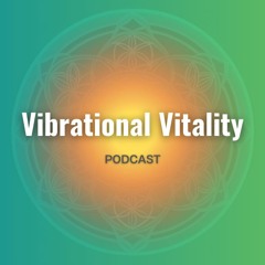 "What the Heck is Frequency Wellness" - The Vibrational Vitality Ep. 5