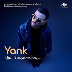 DJO Frequencies /012 - YANK - Organic & Indi House