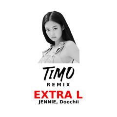 JENNIE, Doechii - ExtraL (TIMO Remix)