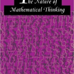 READ [EBOOK] The Nature of Mathematical Thinking (Studies in Mathematical Thinking and Learning Seri