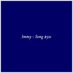 Immy - Song #521
