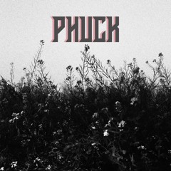 PHUCK (Prod. 9unshxt)