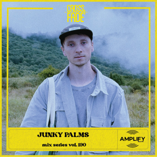 Cross Fade Radio: Vol 190 Junky Palms (Rusia)
