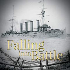 [Access] PDF ✓ Falling Into Battle *** Number 1 Book *** (The War To End All Wars) by