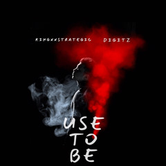 Use To Be – KingXxStrategic ft. Digitz | Perfect for Chill Sessions