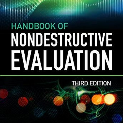 [Read] [EPUB KINDLE PDF EBOOK] Handbook of Nondestructive Evaluation, 3E by  Chuck Hellier 📩