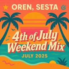 Oren, Sesta - 4th of July Weekend Mix