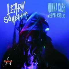 Munna Cash x Keep6ixSolid - Learn Something (Prod. Yaffy Beats x Palma)